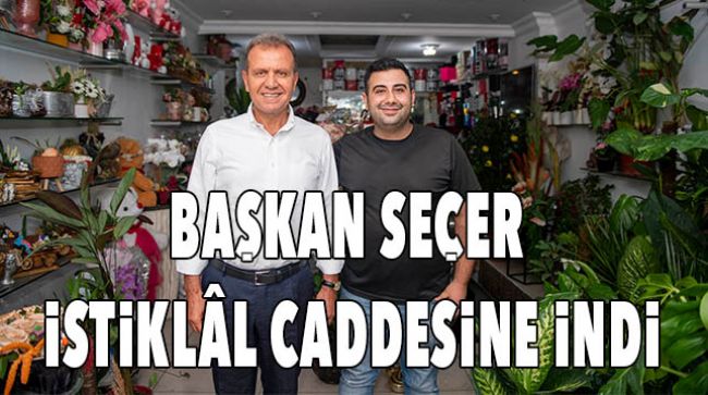 İSTİKLÂL CADDESİNDE ESNAF İLE BULUŞTU