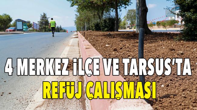 BÜYÜKŞEHİR, 100 KİLOMETRELİK REFÜJ YENİLENME ÇAIŞMASI YAPTI