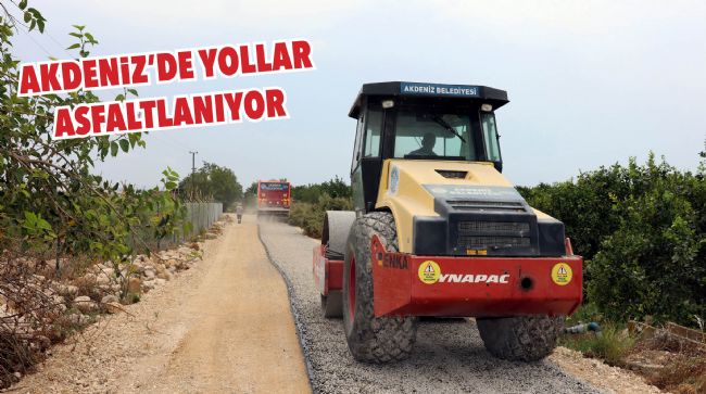 AKDENİZ'DE BAHÇE YOLLARI ASFALTLANIYOR