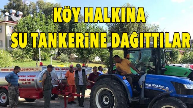 YANGINLA MÜCADELE İÇİN SU TANKERİ DAĞITILDI