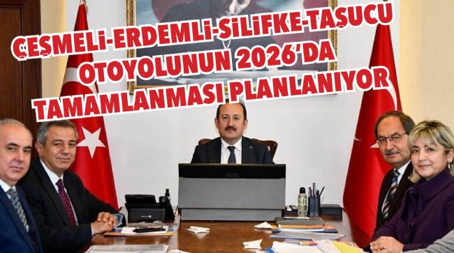 VALİ PEHLİVAN ÇEŞMELİ-ERDEMLİ-SİLİFKE-TAŞUCU OTOYOLU PROJESİ İLE İLGİLİ TOPLANTISI GERÇEKLEŞTİRDİ
