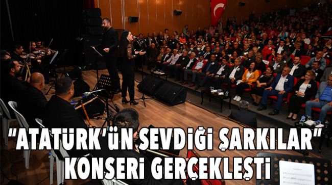 ATATÜRK, MERSİN’DE SEVDİĞİ ŞARKILAR İLE ANILDI