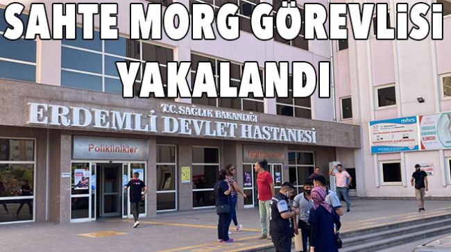 SAHTE MORG GÖREVLİSİ YAKAYI ELE VERDİ