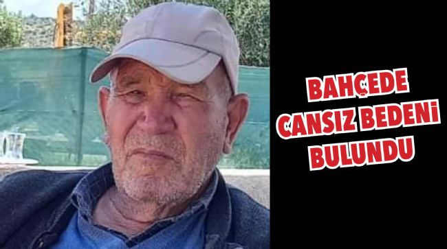  MERSİN’DE KAYBOLAN ALZHEİMER HASTASI ÖLÜ BULUNDU