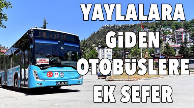 YAYLARA GİDEN OTOBÜSLERİN SIKLAŞTIRILDI