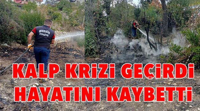 BAHÇESİNDEKİ YANGIN SÖNDÜRÜLÜRKEN KALP KRİZİ GEÇİRDİ