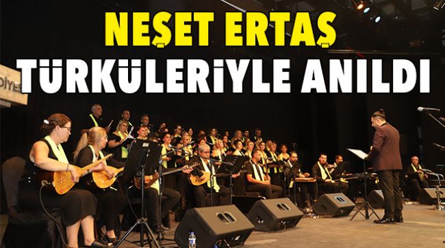 NEŞET ERTAŞ VEFATININ 10’UNCU YILINDA MERSİN’DE ANILDI