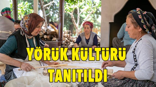 YÖRÜK KÜLTÜRÜNÜ TANITTILAR