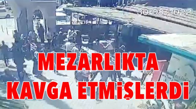 MEZARLIK KAVGASINDA 3 KİŞİ TUTUKLANDI