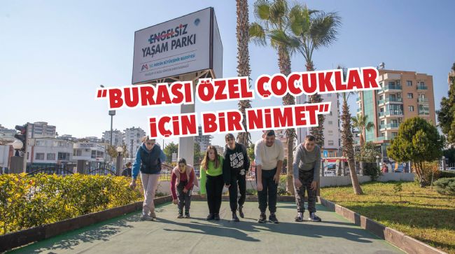  ENGELSİZ YAŞAM PARKI, ÖZEL BİREY SELİM'İN GELİŞİMİNE KATKI SAĞLADI