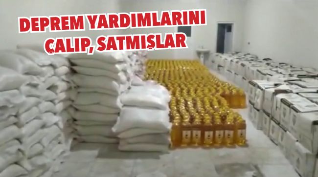 AFAD’A TESLİM EDİLMESİ GEREKEN GIDA MALZEMELERİNİ ÇALIP, SATMIŞLAR