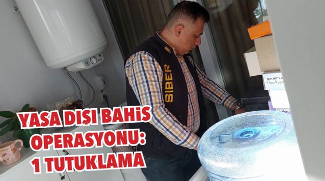 YASA DIŞI BAHİS OPERASYONU