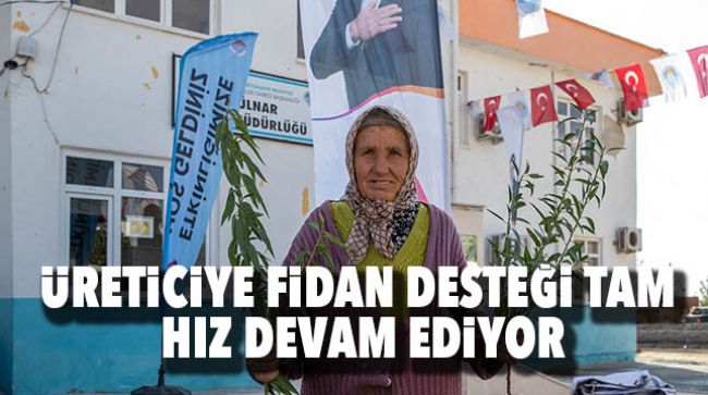 “DESTEK BÜYÜKŞEHİR’DEN ÜRETİM ÇİFTÇİDEN” SLOGANI İLE BADEM FİDANI DAĞITILDI