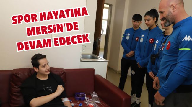 DEPREMZEDE BURAK, SPOR HAYATINA MERSİN'DE DEVAM EDECEK