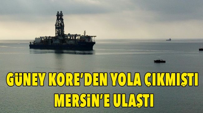 TÜRKİYE’NİN 4’ÜNCÜ SONDAJ GEMİSİ KENTE ULAŞTI