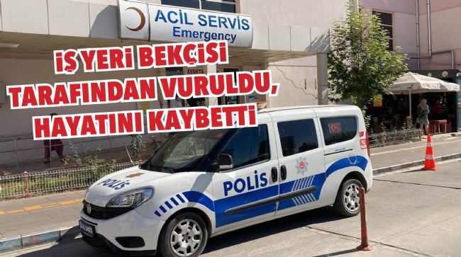 SİLAHLA VURULAN ŞAHIS HAYATINI KAYBETTİ