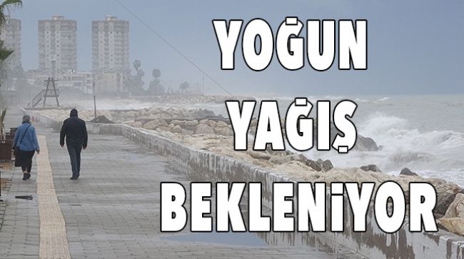 DOĞU AKDENİZ’DE CUMA GÜNÜNDEN İTİBAREN YOĞUN YAĞIŞ BEKLENİYOR