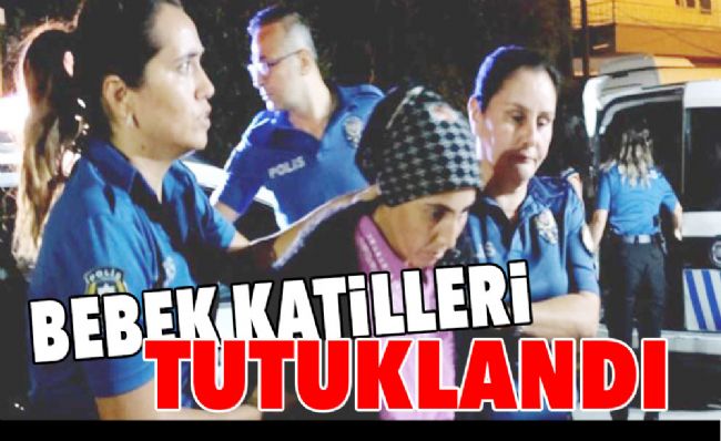 ÇÖPTE BULUNAN BEBEĞİN ANNESİ TUTUKLANDI
