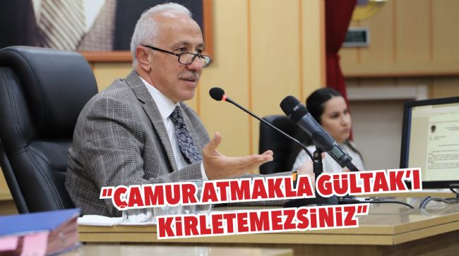 GÜLTAK: "PEŞKEŞ ÇEKİLEN ARAZİLERİ BELEDİYEYE TEKRAR KAZANDIRDIK"