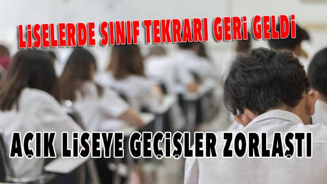 LİSELERDE SINIF TEKRARI GERİ GELDİ