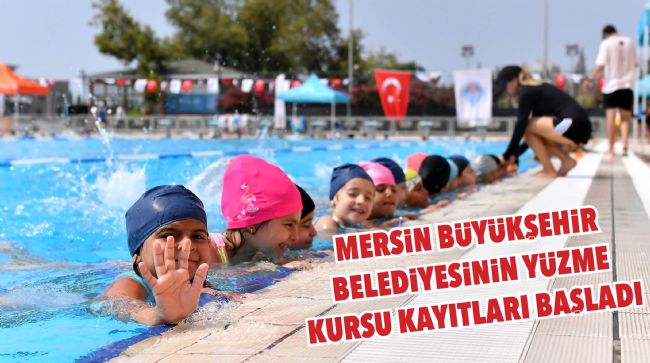 MERSİN’DE YÜZME BİLMEYEN ÇOCUK KALMAYACAK