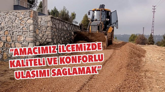 TOROSLAR’DA YOL YAPIM ÇALIŞMALARI DEVAM EDİYOR
