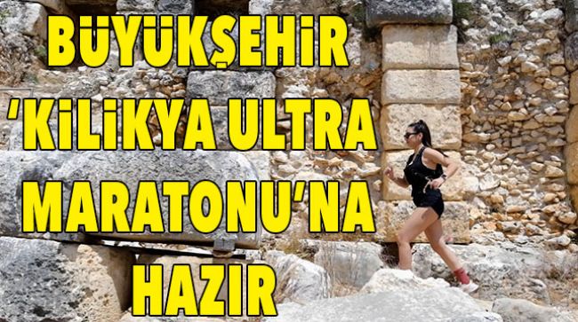  ”KİLİKYA ULTRA MARATONU” BU YIL İLK KEZ GERÇEKLEŞECEK