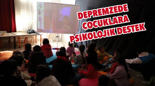 MERSİN'DE DEPREMZEDE ÇOCUKLARA PSİKOLOJİK DESTEK