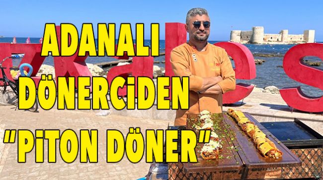 KIZKALESİNDE “PİTON DÖNER” YAPTI