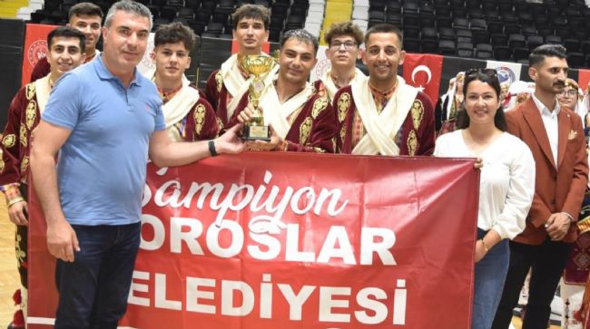 TOROSLAR BELEDİYESİ HALK OYUNLARI EKİBİ ŞAMPİYON OLDU