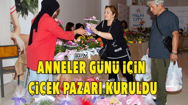 “BURADA KADIN EMEĞİ VAR” SLOGANIYLA ÇİÇEK PAZARI KURULDU