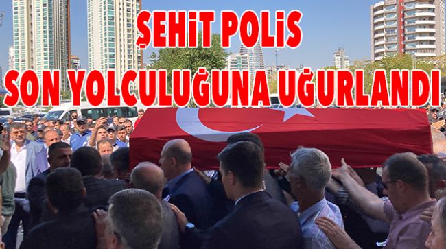 GÖZYAŞLARI İÇİNDE SON YOLCULUĞUNA UĞURLANDI