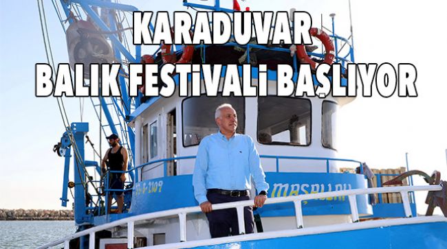 3’ÜNCÜ KARADUVAR BALIK FESTİVALİ BAŞLIYOR