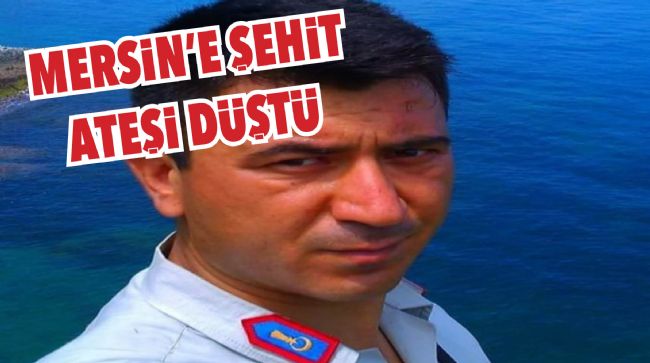 MERSİNLİ ŞEHİDİN BABA EVİNE ACI HABER ULAŞTI